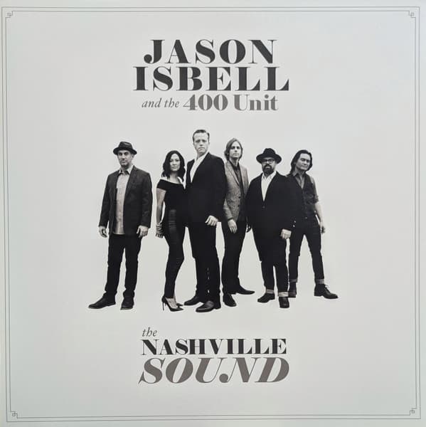 Jason Isbell And The 400 Unit — The Nashville Sound