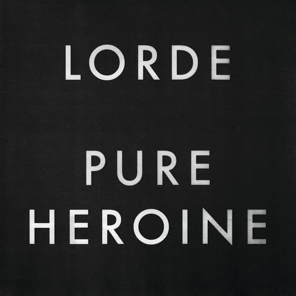 Lorde — Pure Heroine