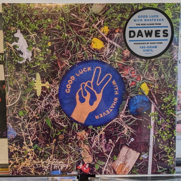 Dawes — Good Luck With Whatever