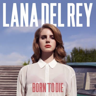 Lana Del Rey — Born To Die