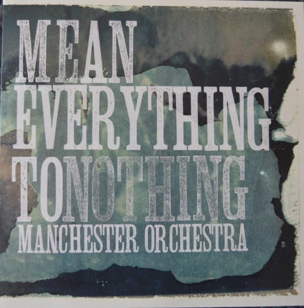 Manchester Orchestra — Mean Everything To Nothing