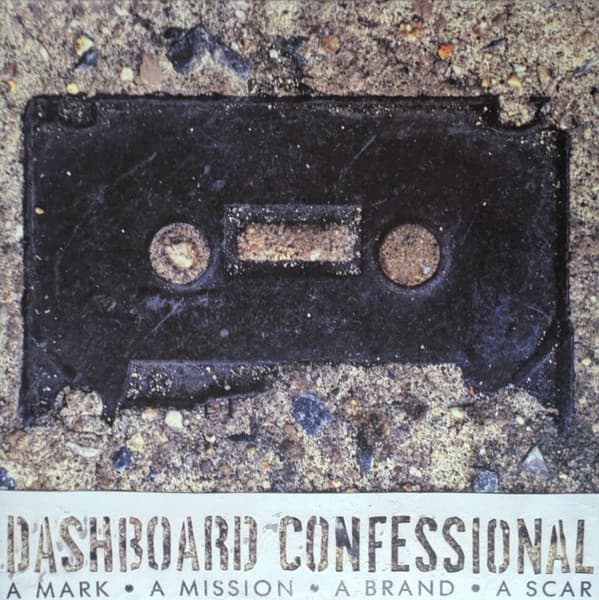 Dashboard Confessional — A Mark ● A Mission ● A Brand ● A Scar