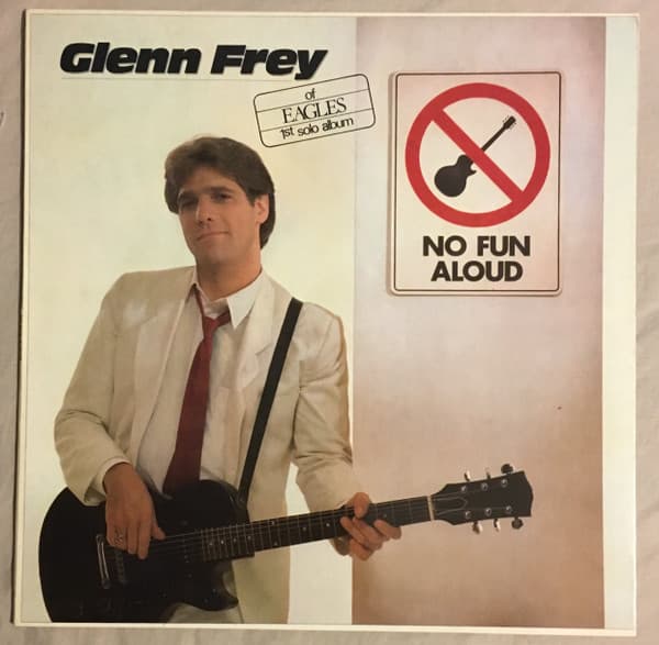 Glenn Frey — No Fun Aloud