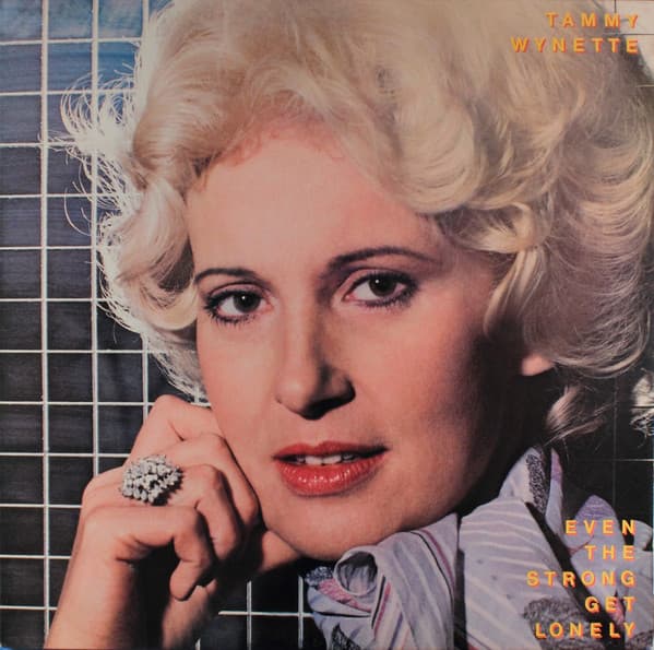 Tammy Wynette — Even The Strong Get Lonely