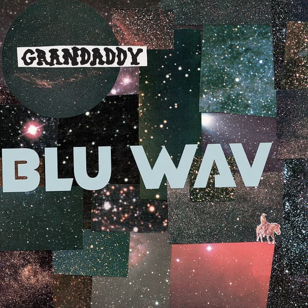 Grandaddy — Blu Wav